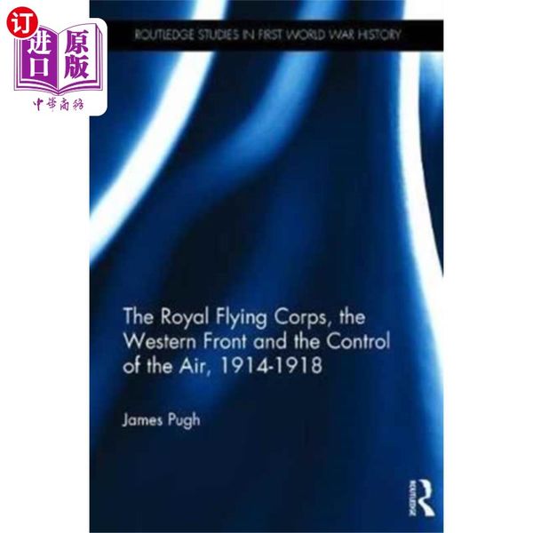 海外直订Royal Flying Corps, the Western Front and the Co...