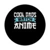 cool dads watch anime South Korea PopSockets Swappable PopGrip