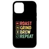Case for iPhone 13 Pro Roast Grind Brew Repeat