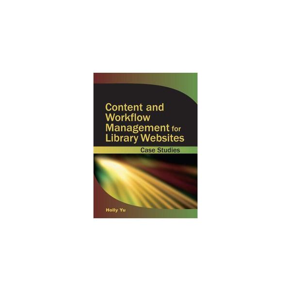 预订 Content and Workflow Management for Library Web [ISBN:9781591405337]