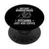 Instant Horseshoe Pitching Just Add Coffee PopSockets Klebender PopGrip
