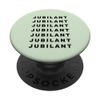 Motivational JUBILANT Quote PopSockets Swappable PopGrip