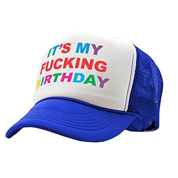 It's My Fucking Birthday - Party Gift Meme - Adult Trucker Cap Hat, Royal