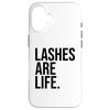 Lashes Are Life Eyelash Lash Tech Lash Artist Lash Case for iPhone 16
