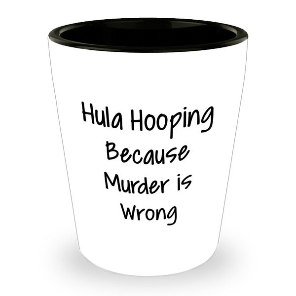 Funny Hula Hooping Shot Glass Gifts from Friends for Hula Hooping Enthusiasts on Christmas