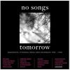 NO SONGS TOMORROW - A DARKWAVE JOURNEY 1981-1990
