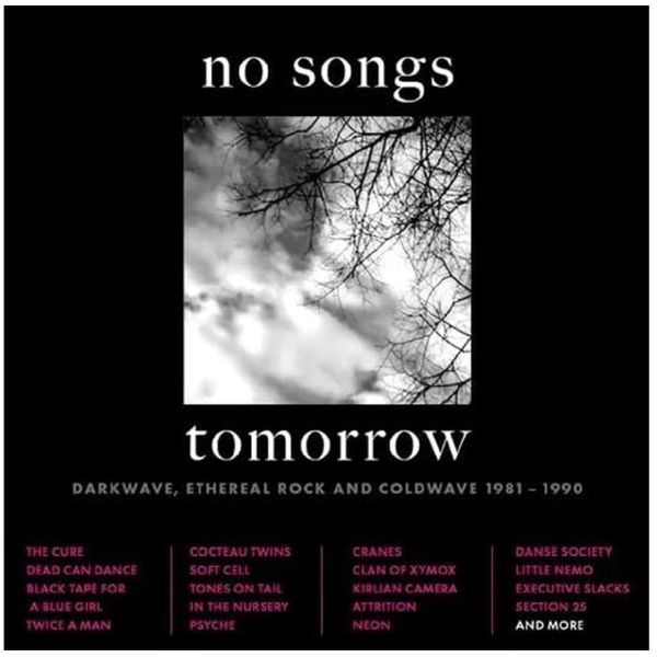 NO SONGS TOMORROW - A DARKWAVE JOURNEY 1981-1990