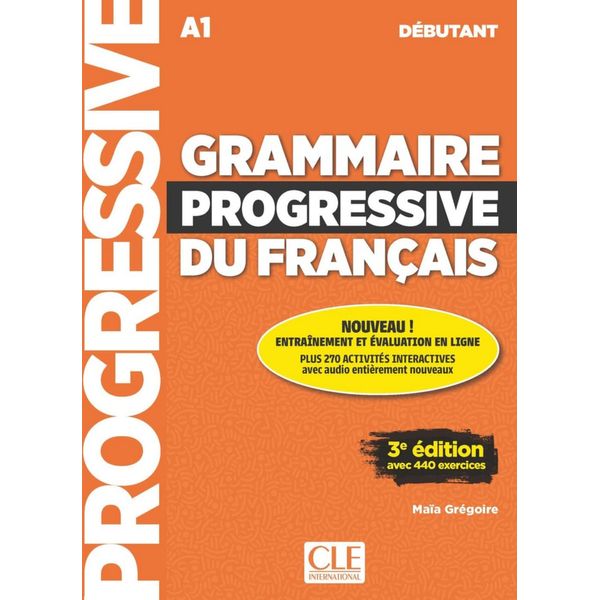 Grammaire progressive du français - Niveau débutant - 3ème édition: Niveau débutant, 2ème édition avec 440 exercices. Buch + Audio-CD + Livre-Web