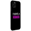 iPhone 11 Pro I Have A Headache Funny Sarcastic Joke Case