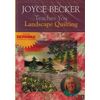 Joyce Becker Teaches You Landscape Quilting