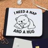 'I Need a Nap and a Hug' Wallet (WL00030063)