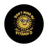 Funny Sun Tanning Vitamin D Summer PopSockets Swappable PopGrip