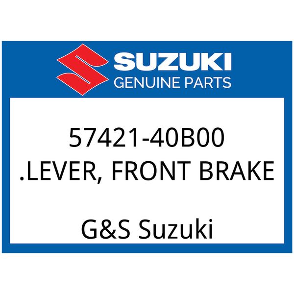 Suzuki OEM Part 57421-40B00 .LEVER,FRONT BRAKE