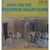 Music for the Beginners' Ballet Class (Vol. 1)