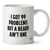 Hippowarehouse I got 99 Problems but a Beard Ain't one Printed Mug Cup Ceramic 10oz