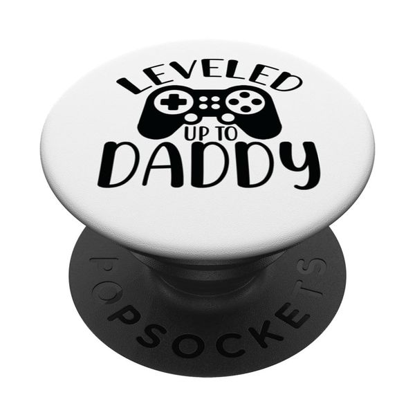 Leveled Up to Daddy Funny Gaming Quotes PopSockets Klebender PopGrip