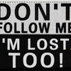 Don't Come, I Lost My Way Embroidered Velcro Patch
