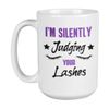 I'm Silently Judging Your Lashes feat False Eyelashes Coffee & Tea Mug (15oz)