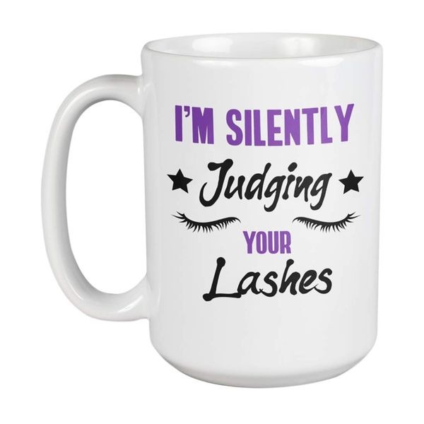 I'm Silently Judging Your Lashes feat False Eyelashes Coffee & Tea Mug (15oz)