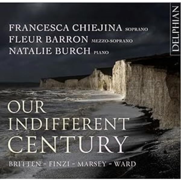 Our Indifferent Century: Britten | Finzi | Marsey | Ward