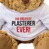THE GREATEST PLASTERER EVER - Teddy Bear - Cute Soft Cuddly - Gift Present Award