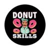 Donut Skills Dabbing Baker Pastry Chef Doughnut Maker Baking PopSockets Swappable PopGrip