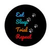Dog Agility - Eat Sleep Trial Repeat PopSockets Swappable PopGrip