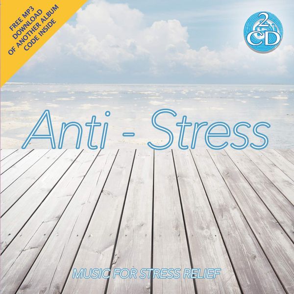 Anti-Stress - Relaxing Instrumental Music for Stress Relief [2CDs]