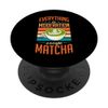Everything In Moderation Except Matcha Matcha Latte PopSockets Standard PopGrip
