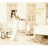 For Your Baby