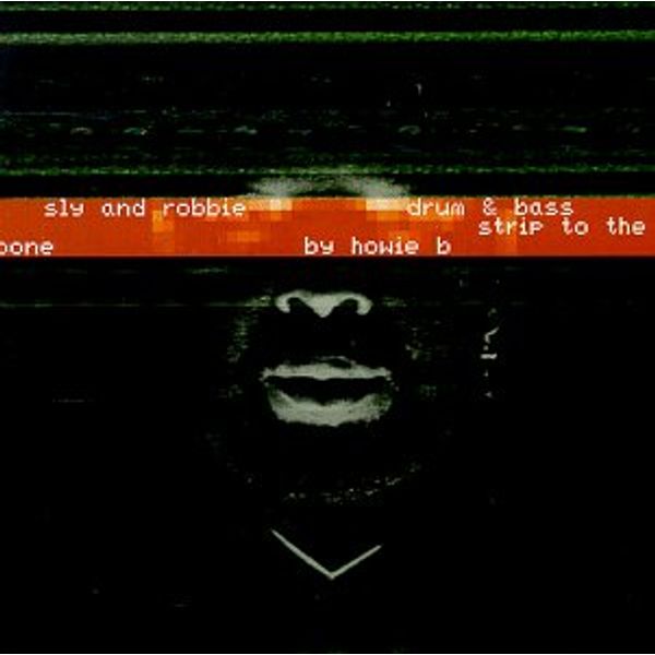 Drum & Bass Strip to the Bone By Howie B
