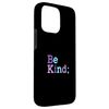 Be Kind - Suicide Prevention Awareness Semicolon Case for iPhone 15 Pro Max