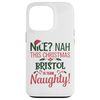 iPhone 13 Pro BRISTOL Personalized Christmas Naughty Nice BRISTOL Name Case