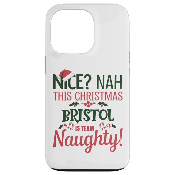 iPhone 13 Pro BRISTOL Personalized Christmas Naughty Nice BRISTOL Name Case