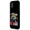 iPhone 11 I DREAM I'M A RC Car Remote Control Car Case