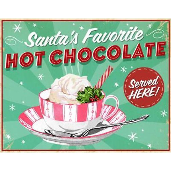 Santa's Favorite Hot Chocolate Served Here 16" Tin Metal Sign Made In The USA