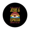If It Involves Jesus And Espresso Count Me In PopSockets Standard PopGrip