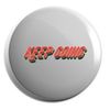 Hippowarehouse Keep going Badge Various Sizes 38mm 50mm 75mm