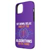 Sit Down, Relax and Let the Algorithms Do Its Thing | Funny Case for iPhone 15 Plus