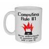Computing Rule #1 Funny Coffee or Tea Mug