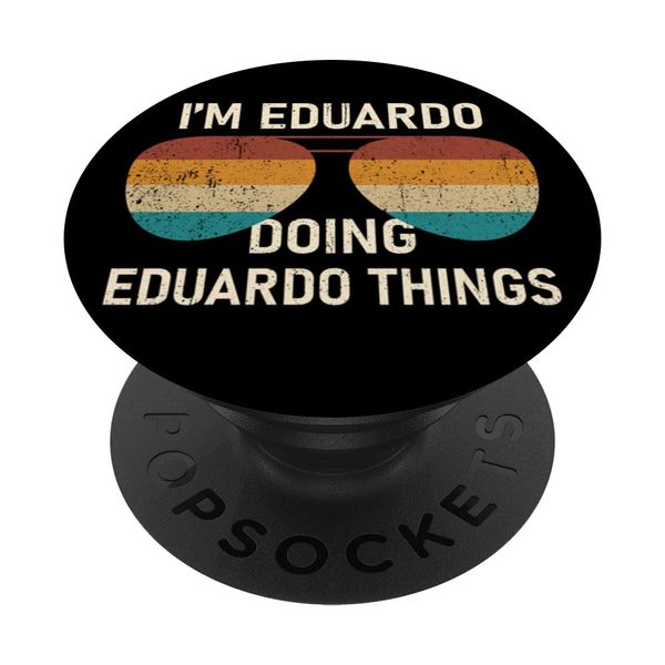 I'm Eduardo Doing Eduardo Things Retro Sunglass Personalized PopSockets Swappable PopGrip