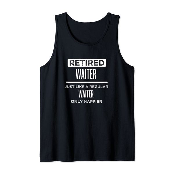 Retired Waiter Server Funny Saying Retirement Tank Top