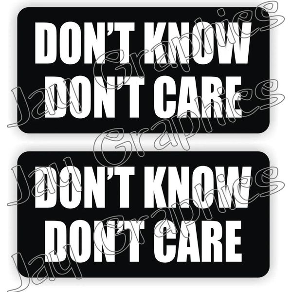 2 pcs Don't Know Don't Care Hard Hat Stickers, Welding Hood, Motorcycle Helmet Decals, Sarcastic Funny Labels