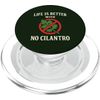 Life Is Better With No Cilantro PopSockets PopGrip for MagSafe