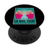 La Nail Tech Card Lottery Nail Tech PopSockets Adhesive PopGrip
