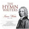 The Hymn Writers: Isaac Watts