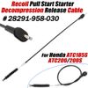 For Honda ATC Recoil PullStart Starter Decompression Release Cable 28291-958-030