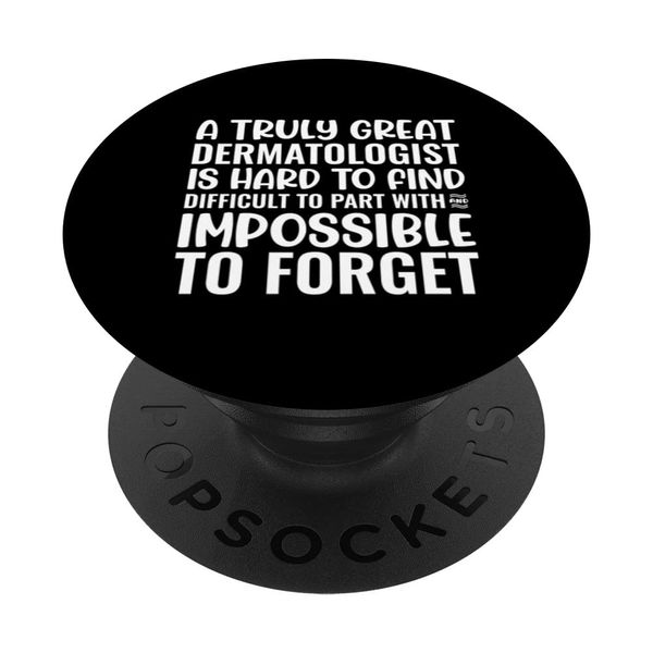 A Truly Great Dermatologist Is Impossible To Forget PopSockets mit austauschbarem PopGrip