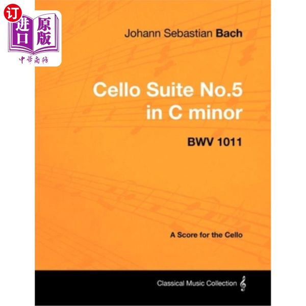 海外直订Johann Sebastian Bach - Cello Suite No.5 in C Minor - Bwv 1011 - A Score for the Cello 约翰·塞巴斯...