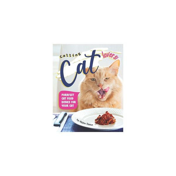 预订 Calling Cat Lovers!: Purrfect Cat Food Dishes for Your Cat: 9798671810431